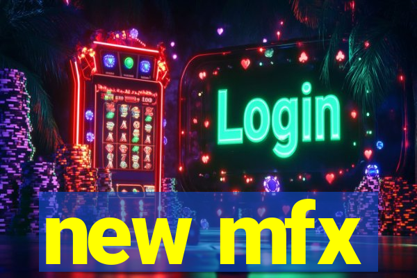 new mfx